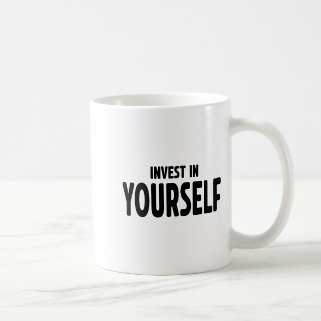 Funny Insrational And Motivational Gift Invest In  Coffee Mug (Right)