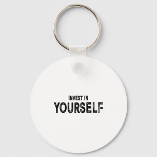 Funny Insrational And Motivational Gift Invest In Keychain