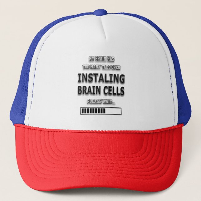 Funny  INSTALING BRAIN CELLS Typography Trucker Hat (Front)