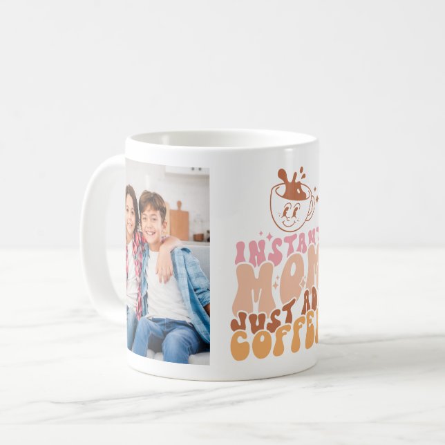 Funny Instant Mom Quote with 2 Photos  Coffee Mug (Front Left)