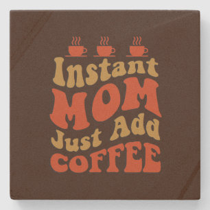 Funny instant Mom word art Stone Coaster