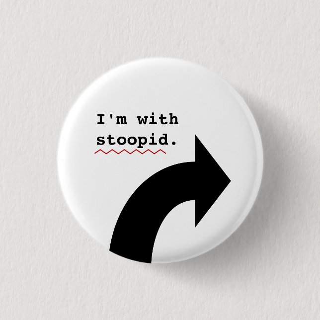 Funny Insults Im With Stupid Spell Check 1 Inch Round Button (Front)