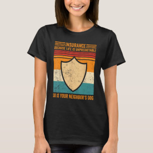 Funny Insurance Agent Broker Insurance Life Is Unp T-Shirt