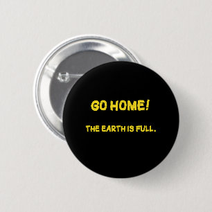 Funny Interplanetary Message - The Earth Is Full 2 Inch Round Button