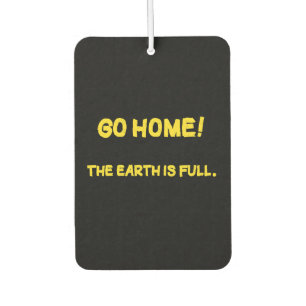 Funny Interplanetary Message - The Earth Is Full Air Freshener