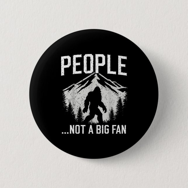Funny Introvert Bigfoot People Not A Big Fan Dad J 2 Inch Round Button (Front)