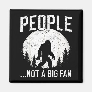 Funny Introvert Bigfoot People Not A Big Fan Dad J Magnet