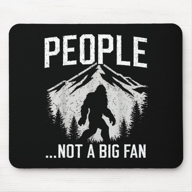 Funny Introvert Bigfoot People Not A Big Fan Dad J Mouse Pad (Front)