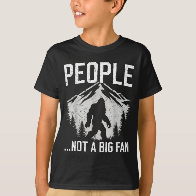 Funny Introvert Bigfoot People Not A Big Fan Dad J T-Shirt (Front)