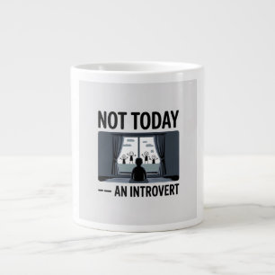 Funny Introvert Coffee Mug — "Not Today" Gift for