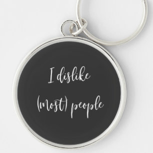 Funny Introvert I Dislike Most People  Keychain