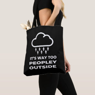 Funny Introvert Quote It's Way Too Peopley Outside Tote Bag
