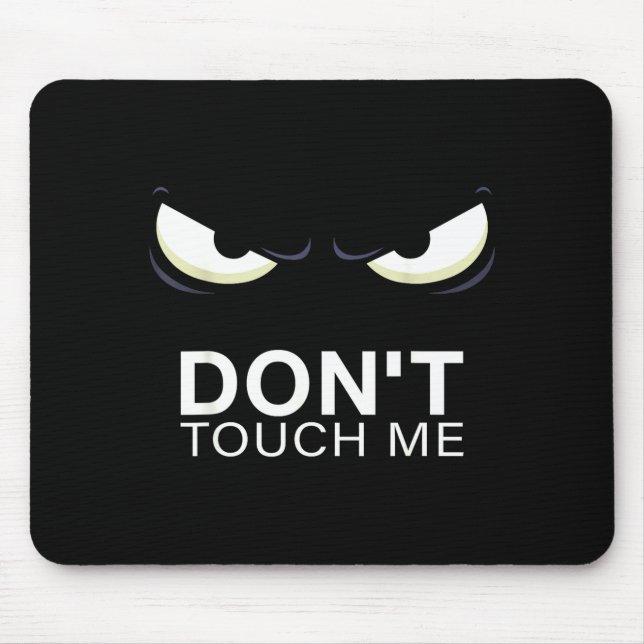 Funny Introvert Saying Evil Eye - Don't Touch Me B Mouse Pad (Front)