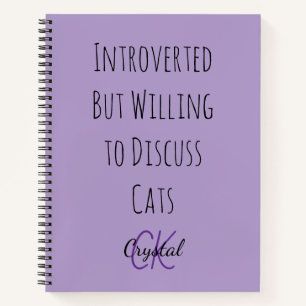 Funny Introverted But Willing to Discuss Cats Notebook