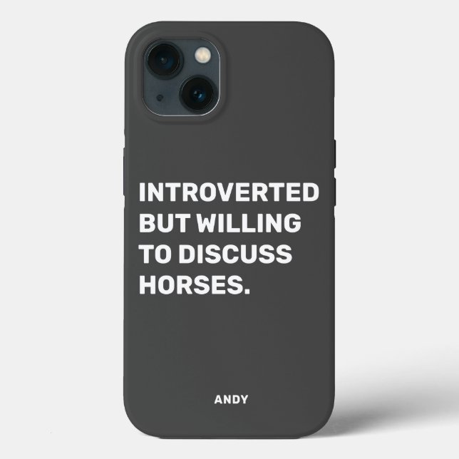 Funny Introverted But Willing To Discuss Horses Case-Mate iPhone Case (Back)