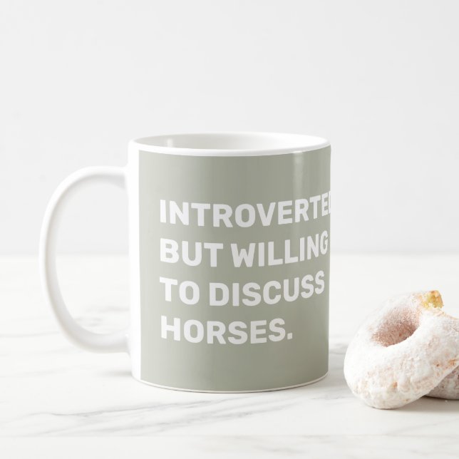 Funny Introverted But Willing To Discuss Horses  Coffee Mug (With Donut)