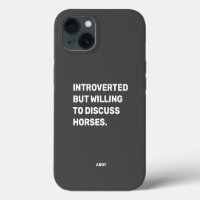 Funny Introverted But Willing To Discuss Horses