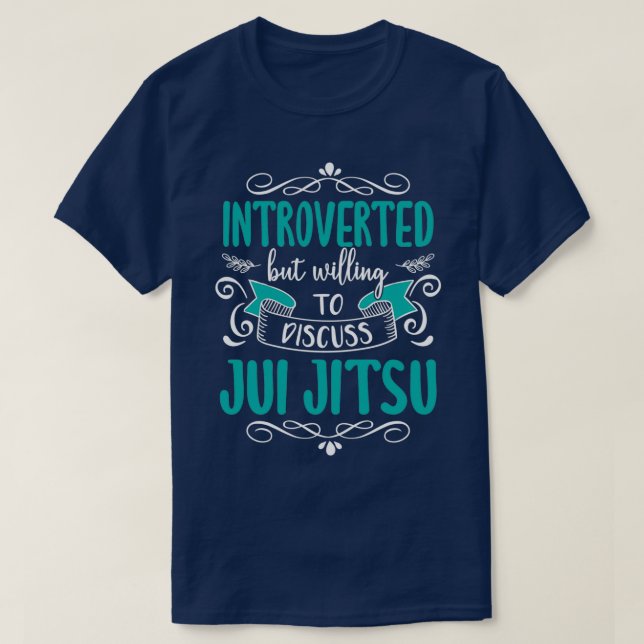 Funny Introverted Jui Jitsu Quote T-Shirt (Design Front)
