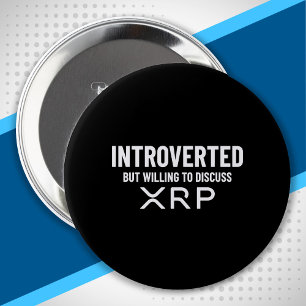 Funny Introverted XRP Cryptocurrency Meme Quote 4 Inch Round Button
