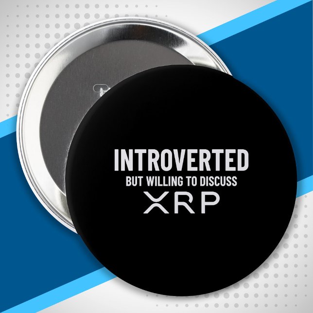 Funny Introverted XRP Cryptocurrency Meme Quote 4 Inch Round Button (Creator Uploaded)