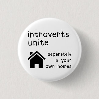 Funny Introverts Unite Button Badge Pin