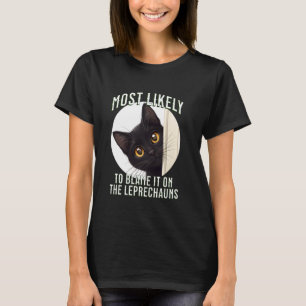 Funny Irish Cat - Most Likely to Blame It on the L T-Shirt