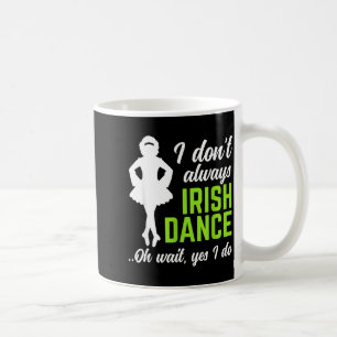 Funny Irish Dance Girls Women St Patrick's Day  Coffee Mug