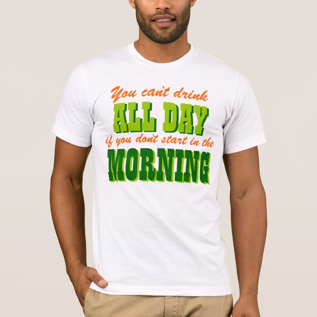 Funny Irish Drinking Quote T-Shirt (Front)