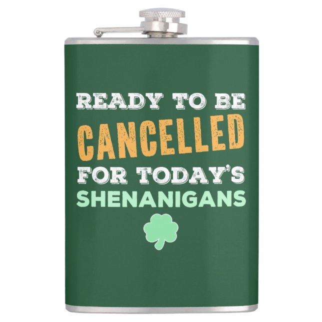 Funny Irish Drinking Shenanigans Cancelled Quote Hip Flask (Front)