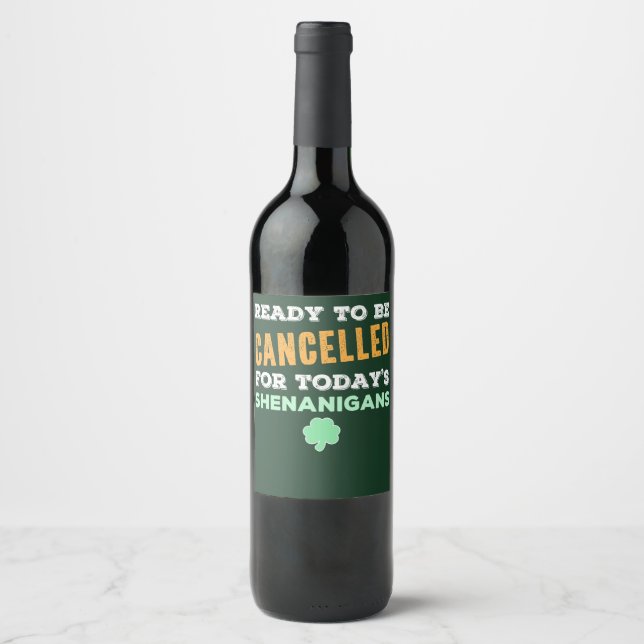 Funny Irish Drinking Shenanigans Cancelled Quote Wine Label (Front)