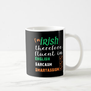 Funny Irish Fluent In Smart St Patricks Gift Coffee Mug