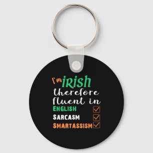 Funny Irish Fluent In Smart St Patricks Gift Keychain
