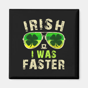Funny Irish I Was Faster Runner St. Patricks Day R Magnet