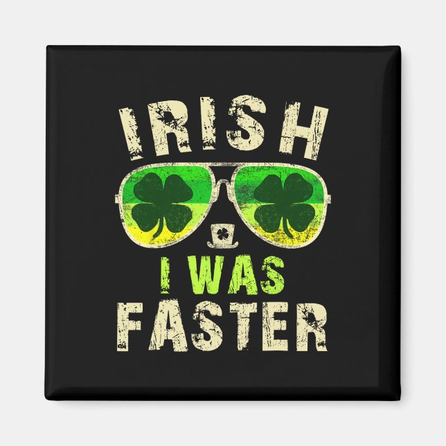 Funny Irish I Was Faster Runner St. Patricks Day R Magnet (Front)