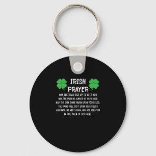 Funny Irish Prayer May the Road Rise up to Meet Yo Keychain