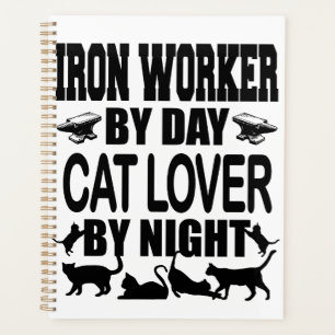 Funny Iron Worker by Day Cat Lover by Night Planner