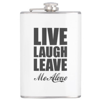 Funny Ironic Quote Live Laugh Leave Me Alone Graph Hip Flask