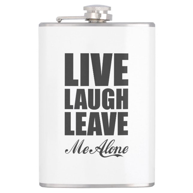 Funny Ironic Quote Live Laugh Leave Me Alone Graph Hip Flask (Front)