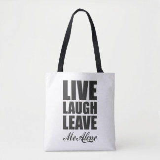 Funny Ironic Quote Live Laugh Leave Me Alone Graph Tote Bag