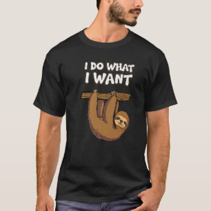 Funny Irony Sarcasm I-Do What I-Want T-Shirt