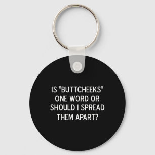 Funny Is Buttcheeks One Word Joke Sarcastic Family Keychain