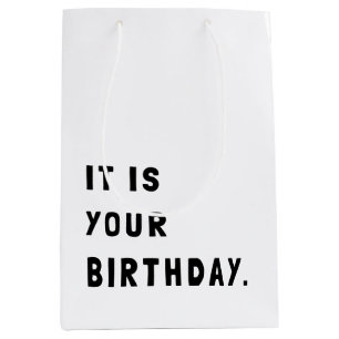 Funny It Is Your Birthday Medium Gift Bag