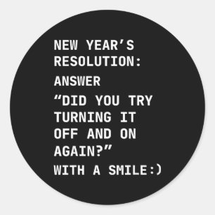 Funny It New Year’s Resolution Tech Computer Suprt Classic Round Sticker