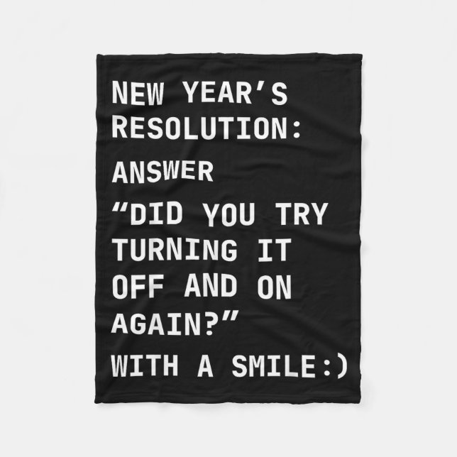 Funny It New Year’s Resolution Tech Computer Suprt Fleece Blanket (Front)