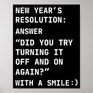 Funny It New Year’s Resolution Tech Computer Suprt Poster