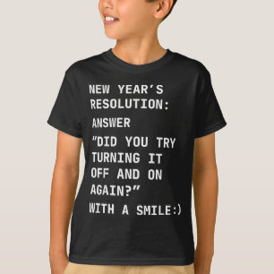 Funny It New Year’s Resolution Tech Computer Suprt T-Shirt