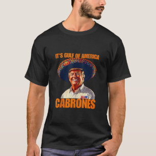 Funny It s Gulf Of USA America Cabrones 2025 Ameri T-Shirt
