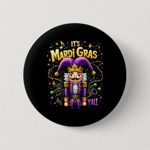 Funny It’s Mardi Gras Y’all Nutcracker King Mardi  2 Inch Round Button