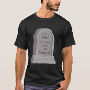 Funny IT Tech Support Guy Engineers Computer Geeky T-Shirt