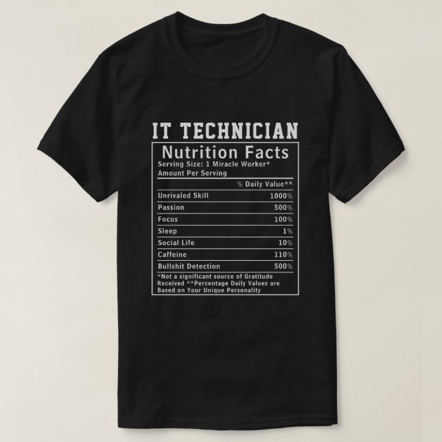 Funny IT Technician Nutrition Facts Tech Worker  T-Shirt (Design Front)